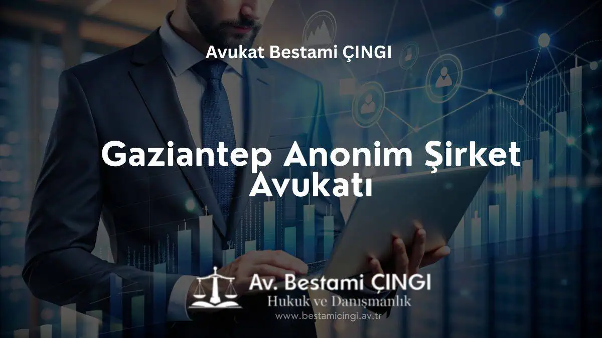 Gaziantep Anonim Şirket Avukatı
